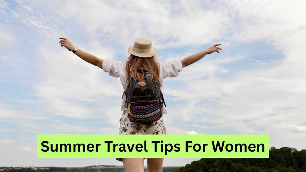 Heatwave Travel for Women: भीषण गर्मी में सफर कर रही हैं महिलाएं, तो जानें ये टिप्स