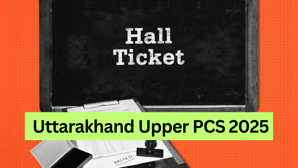 UKPSC Upper PCS 2024: एडमिट कार्ड डाउनलोड लिंक एक्टिव, ऐसे करें डाउनलोड